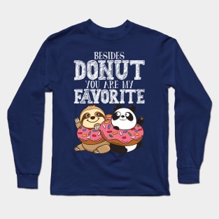 Sloth Panda - Besides Donut You Are My Favorite Long Sleeve T-Shirt